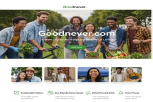 Goodnever.com: A New Digital Marketplace for Ethical Living