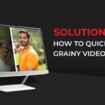 Common Causes of Grainy Videos on PC and How to Fix Them