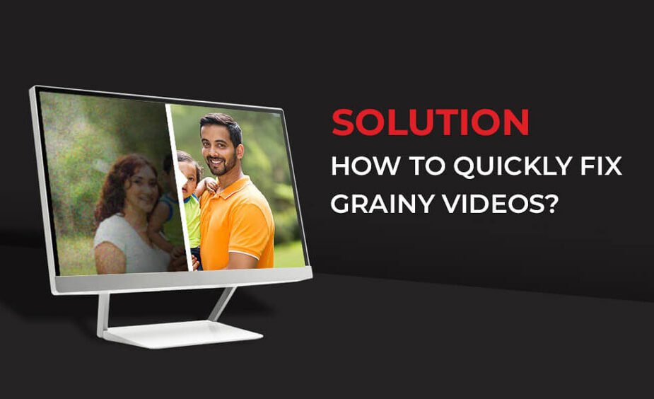 Common Causes of Grainy Videos on PC and How to Fix Them