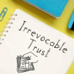 Irrevocable Trusts Explained